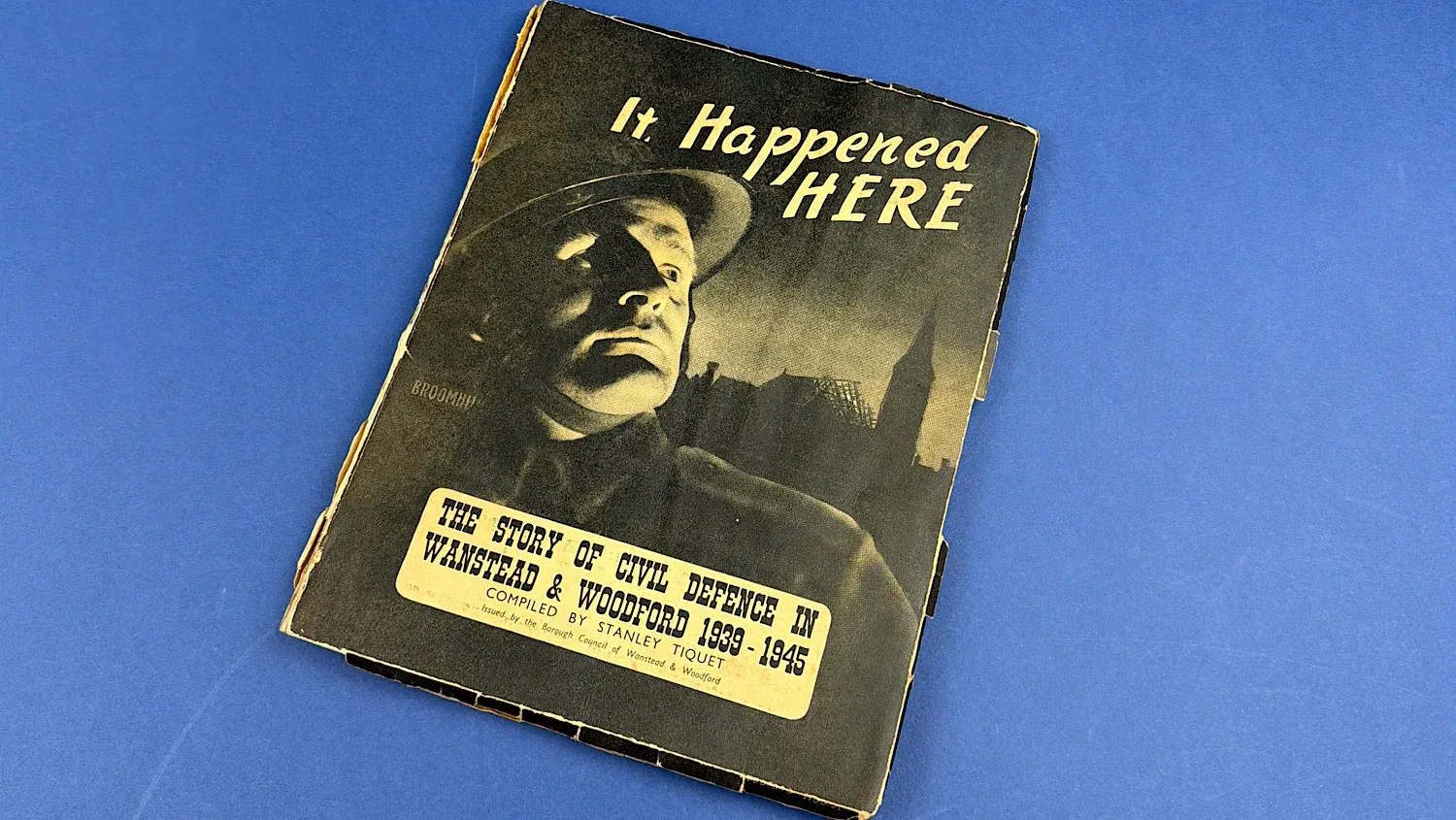 WW2 Home Front Civil Defence book It Happened Here front cover Wanstead Woodford borough history publication